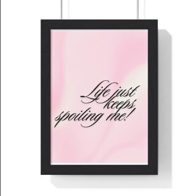 Life Just Keeps Spoiling Me Digital Print, Cute Manifestation quote, Lucky Girl Syndrome, printable wall art